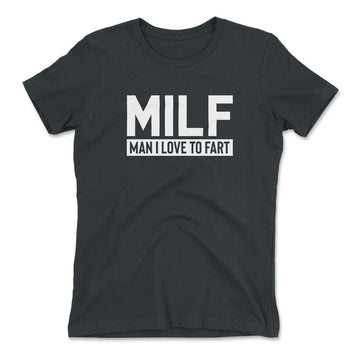 MILF - Man I Love To Fart Womens T-Shirt in Heavy Metal color